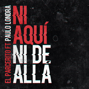 Ni Aqui Ni de Alla(feat. paulo londra)