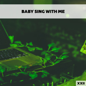 Baby Sing With Me XXII