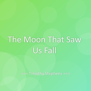 The Moon That Saw Us Fall