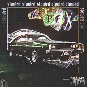 STRANGER (Slowed) [Explicit]