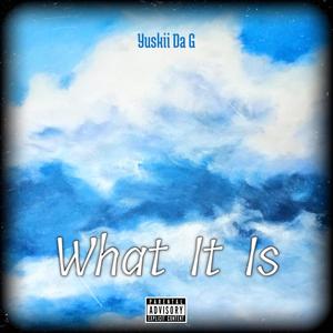 What It Is (Explicit)