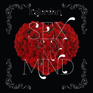 Sex Is On My Mind (Explicit)