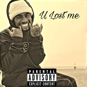 U lost me (Explicit)