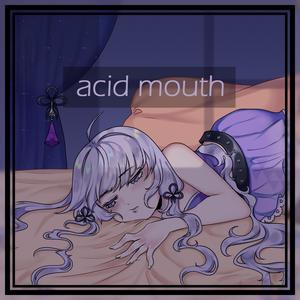 acid mouth (feat. 永夜minus)