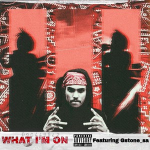 What I'm On (Explicit)