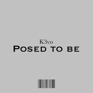 Posed to be (Explicit)