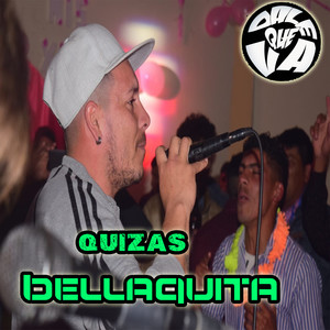 Quizas Bellaquita