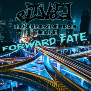 Forward Fate (feat. The Xsp-Xtreme Street Preacher & Nino Light)