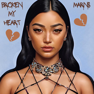 Broken My Heart (Explicit)