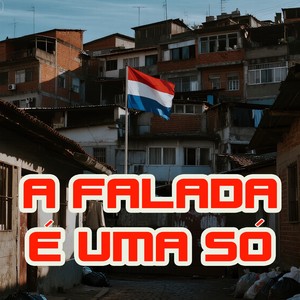 A FALADA É UMA SÓ (Explicit)
