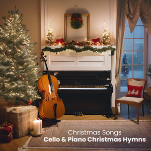 Christmas Songs: Cello & Piano Christmas Hymns