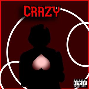 Crazy (feat. Outsid3rs) [Explicit]