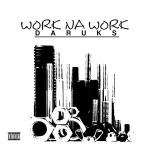 Work Na Work (Explicit)