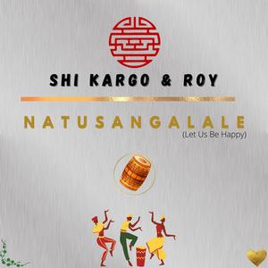 Natusangalale (Lets Be Happy) (feat. Roy the songster)