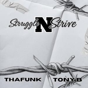 Struggle N Strive (feat. Tony B) (Explicit)