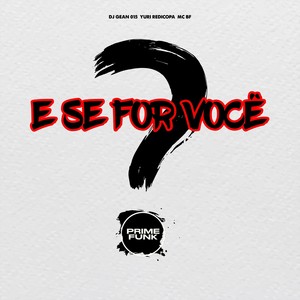 E Se For Você (Explicit)