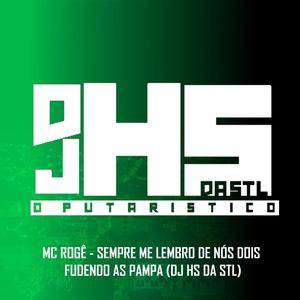 SEMPRE ME LEMBRO DE NÓS DOIS FUDENDO AS PAMPA (Explicit)