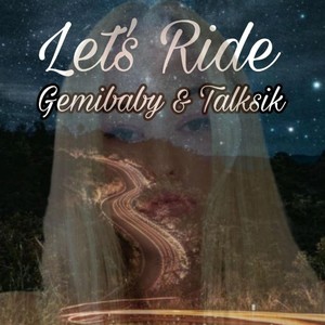 Let's Ride (feat. Talksik) [Explicit]