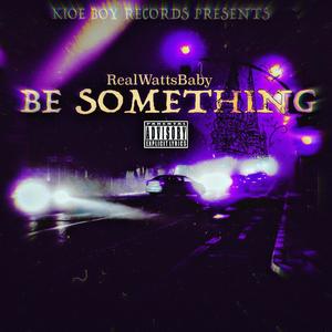 Be Something (Explicit)