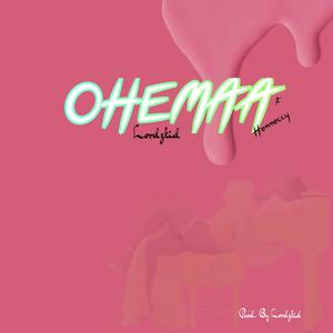 Ohemaa (feat. Henneccy)