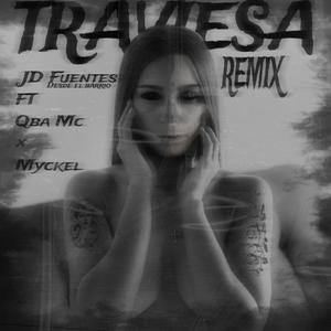 Traviesa (feat. JD Fuentes & MYCKEL) [Remix] [Explicit]