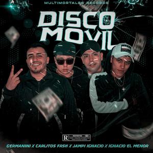 Disco Movil (feat. Germanini, Carlitos Frsh & Ignacio El Menor) [Explicit]