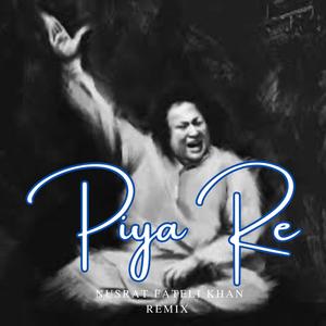 Piya Re (feat. nusrat fateli khan)