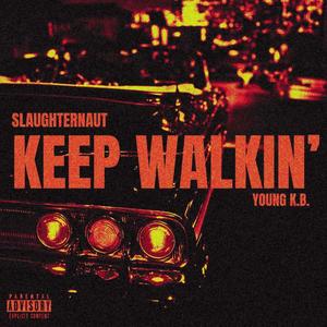 KEEP WALKIN' (feat. Young K.B) [Explicit]