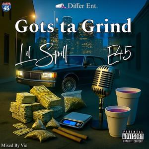Gots'ta Grind (feat. E45) (Explicit)