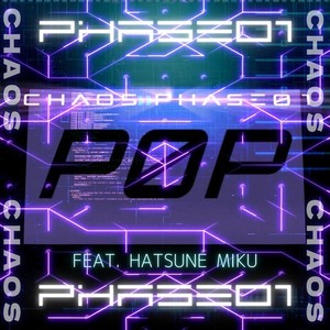 CHAOS PHASE01 (feat. 初音ミク)