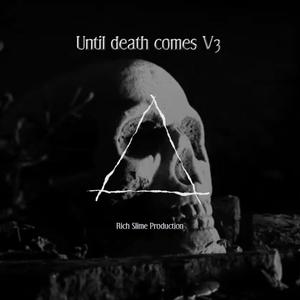 Until Death Comes V3 (Explicit)