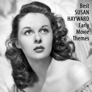 Best SUSAN HAYWARD Early Movie Themes