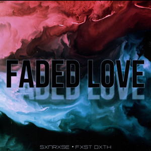 Faded Love (Explicit)