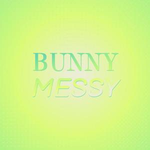 Bunny Messy