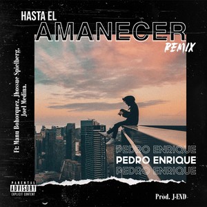 Hasta el Amanecer (Remix) [feat. Manu Bohorquez, Joel Medina & Jhossue Spielberg] [Explicit]