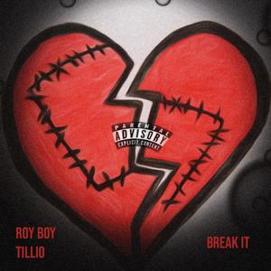 Break It (Explicit)