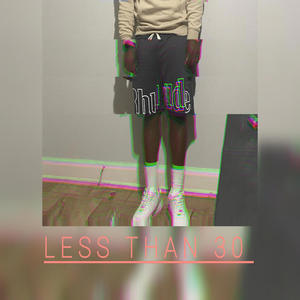 Less than 30 (freestyle) (Explicit)