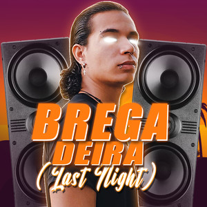 BREGADEIRA - Last Night (TACO LA DENTRO) [Explicit]