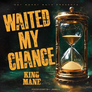 Waited My Chance (Explicit)