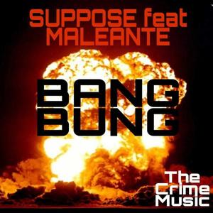 BANG BUNG (feat. El Maleante, Pty Audio & Kripta Evolution 507) (Explicit)