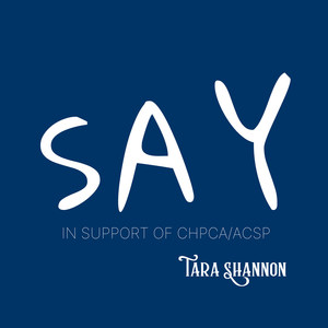 Say (In Support of Chpca / Acsp)