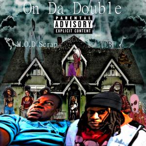 On Da Double (feat. M.O. D Scrap) (Explicit)