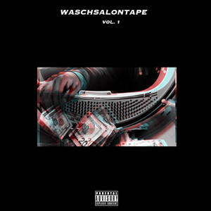 Waschsalontape Vol.1 (Explicit)