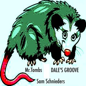 Mr.Tombs...DALE'S GROOVE