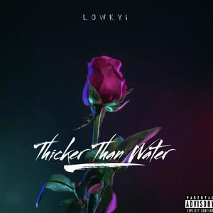 Thicker than water (Explicit)