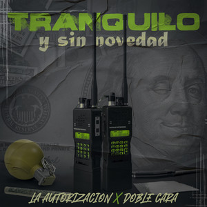 Tranquilo Y Sin Novedad (Explicit)