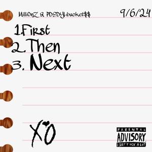 First, Then Next (feat. PDEDYLbucket$$) (Explicit)