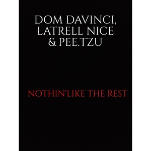 Nothin'Like The Rest (feat. DOM Davinci & Latrell Nice) [Explicit]