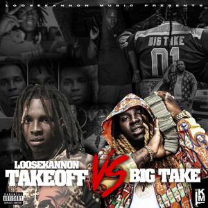 Loose Kannon Takeoff Vs Big Take, Pt. 2 Of 2 (Explicit)