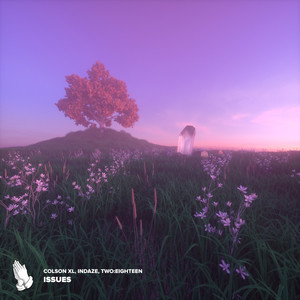 Issues (ft. two:eighteen) (Explicit)